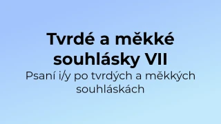 Kvíz: Tvrdé a měkké souhlásky (7)