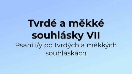 Kvíz: Tvrdé a měkké souhlásky (7)