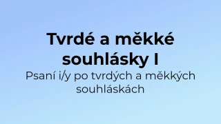 Kvíz: Tvrdé a měkké souhlásky (1)