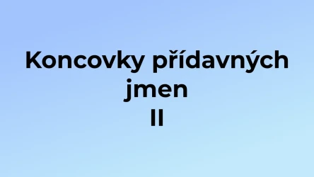 Kvíz: Koncovky přídavných jmen (2)