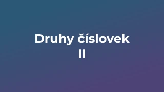 Kvíz: Druhy číslovek (2)
