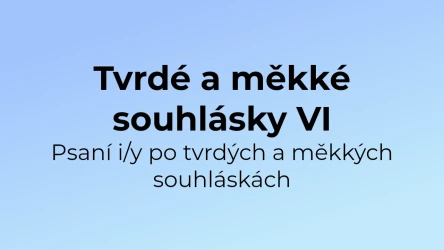 Kvíz: Tvrdé a měkké souhlásky (6)