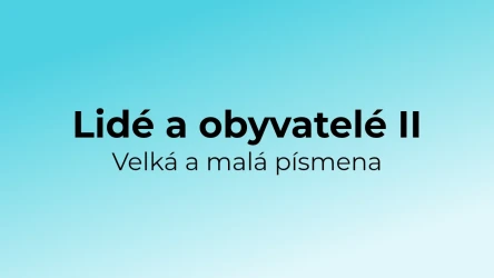 Kvíz: Lidé a obyvatelé - velká a malá písmena (2)