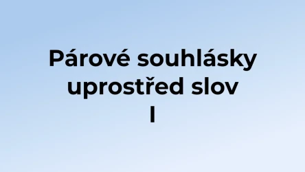Kvíz: Párové souhlásky uprostřed slov (1)