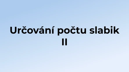 Kvíz: Určování počtu slabik (2)