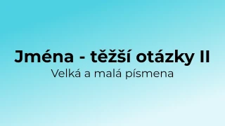 Kvíz: Jména (těžší otázky) - velká a malá písmena (2)