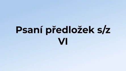 Kvíz: Psaní předložek s/z (6)
