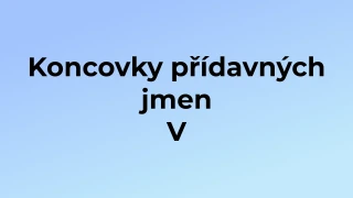 Kvíz: Koncovky přídavných jmen (5)