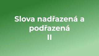 Kvíz: Slova nadřazená a podřazená (2)