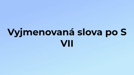Kvíz: Vyjmenovaná slova po S (7)