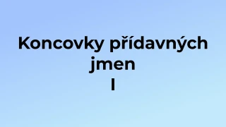 Kvíz: Koncovky přídavných jmen (1)