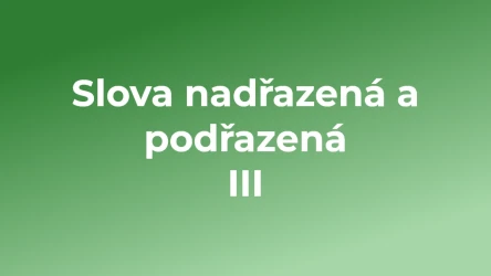 Kvíz: Slova nadřazená a podřazená (3)