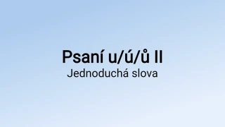Kvíz: Psaní u/ú/ů v jednoduchých slovech (2)