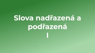 Kvíz: Slova nadřazená a podřazená (1)