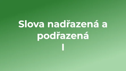 Kvíz: Slova nadřazená a podřazená (1)