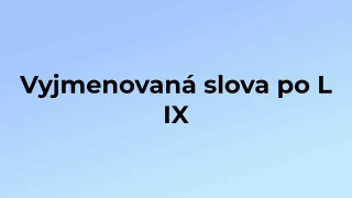 Kvíz: Vyjmenovaná slova po L (9)