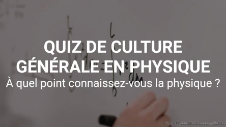 Quiz de culture générale en physique