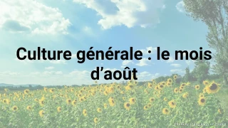 Quiz de culture générale sur août - Que savez-vous sur le mois d'août ?