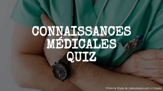 Quiz médical : 15 questions à choix multiples sur le corps humain