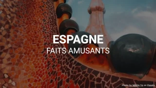 Quiz : faits amusants sur l'Espagne
