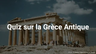 Quiz sur la Grèce Antique (Choix Multiple)