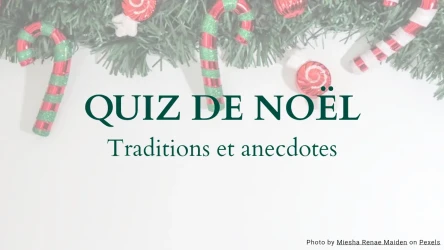 Quiz de Noël - Traditions et anecdotes