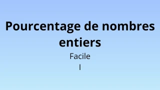 Pourcentage de nombres entiers - Facile I - Quiz de mathématiques