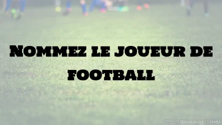 Quiz de football : Nommez le joueur de football