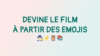 Devine le film à partir des emojis