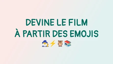 Devine le film à partir des emojis