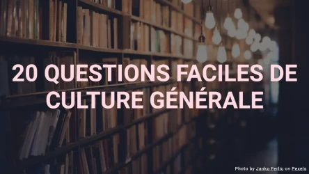 20 questions faciles de culture générale