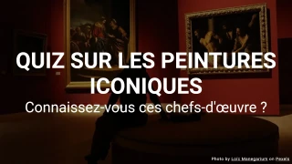 Quiz sur les Peintures Célèbres
