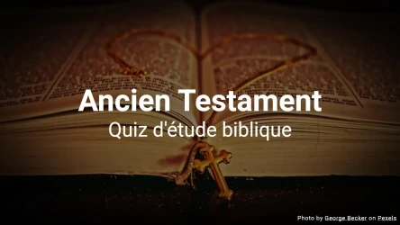 Quiz d'étude biblique de l'Ancien Testament