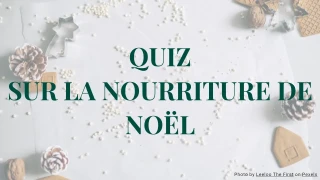Quiz sur la nourriture de Noël