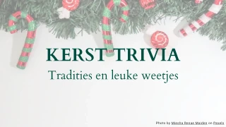 Kerst trivia quiz - Tradities en leuke weetjes