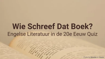 Wie Schreef Dat Boek? Engelse Literatuur Quiz