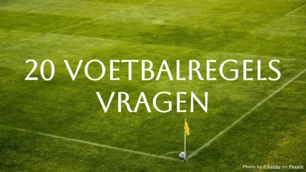 Voetbalregels quiz: 20 vragen om je kennis te testen