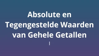 Absolute en Tegengestelde Waarden van Gehele Getallen I - Wiskunde Quiz