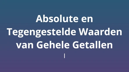 Absolute en Tegengestelde Waarden van Gehele Getallen I - Wiskunde Quiz