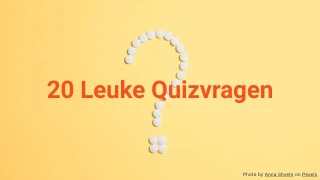 20 Leuke Quizvragen