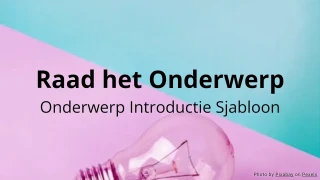 Raad het Onderwerp - Onderwerp Introductie Activiteit Sjabloon