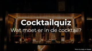 Cocktailquiz - Wat moet er in de cocktail?