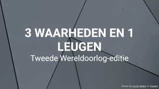 3 Waarheden en 1 Leugen - WOII-editie