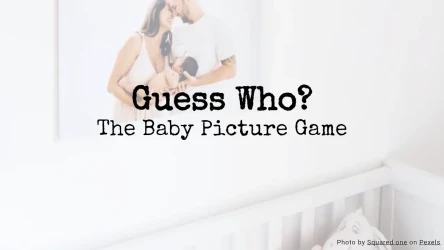Guess Who? The Baby Picture Game Week 1