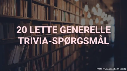 20 nemme generelle trivia-quizspørgsmål