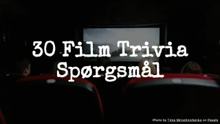 30 Film Trivia Spørgsmål