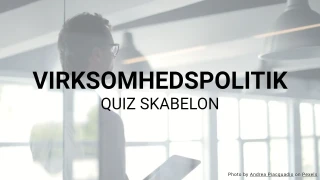 Quiz om virksomhedspolitik skabelon