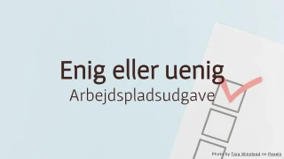 Enig eller uenig – quizskabelon til arbejdspladsundersøgelse