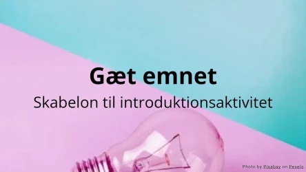 Gæt emnet – Skabelon til introduktionsaktivitet