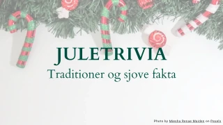 Juletrivia-quiz - Traditioner og sjove fakta